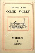 Book cover of The Story of the Colne Valley by WHITEHEAD, R.A. & SIMPSON, F.D.